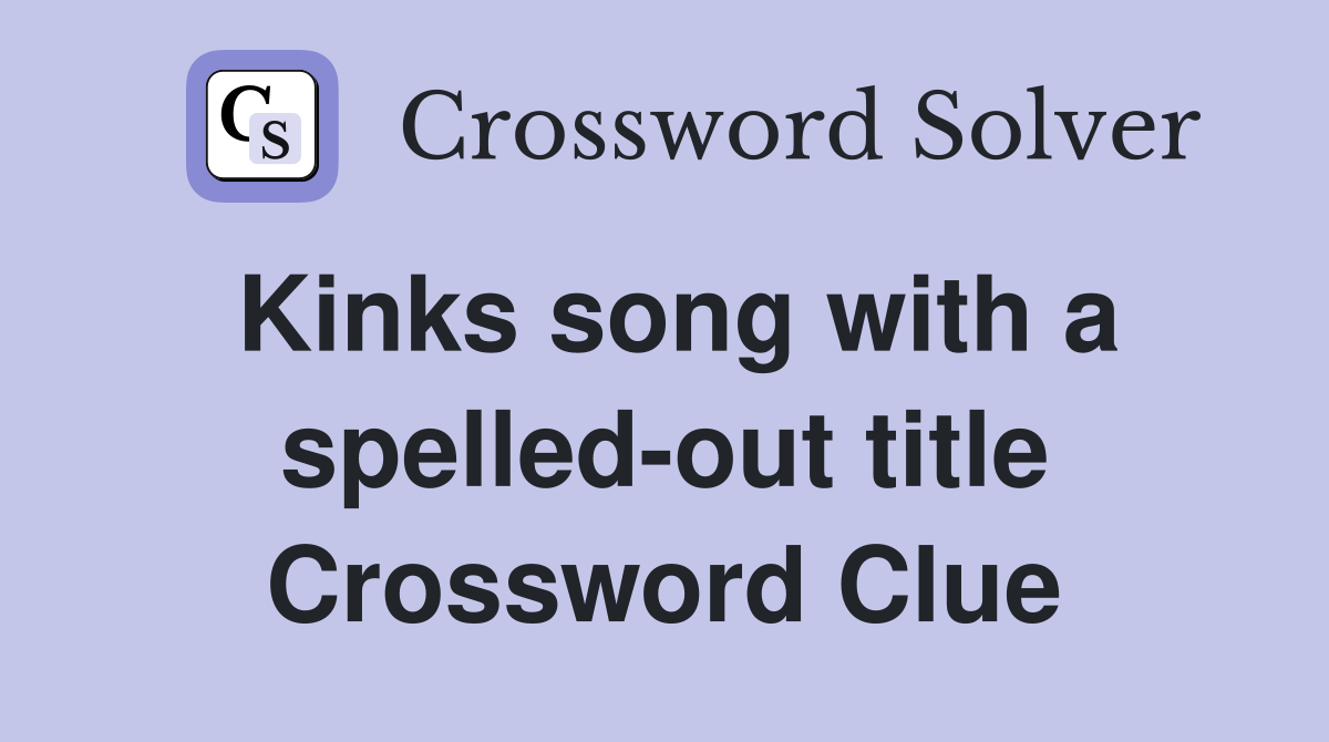 Kinks song with a spelled-out title Crossword Clue