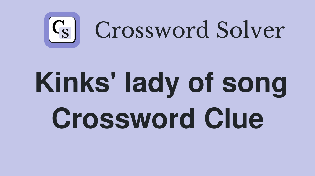Kinks' lady of song Crossword Clue