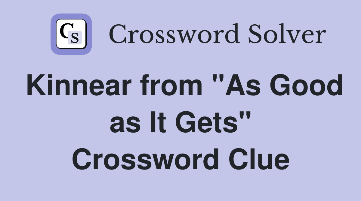 Kinnear from "As Good as It Gets" Crossword Clue