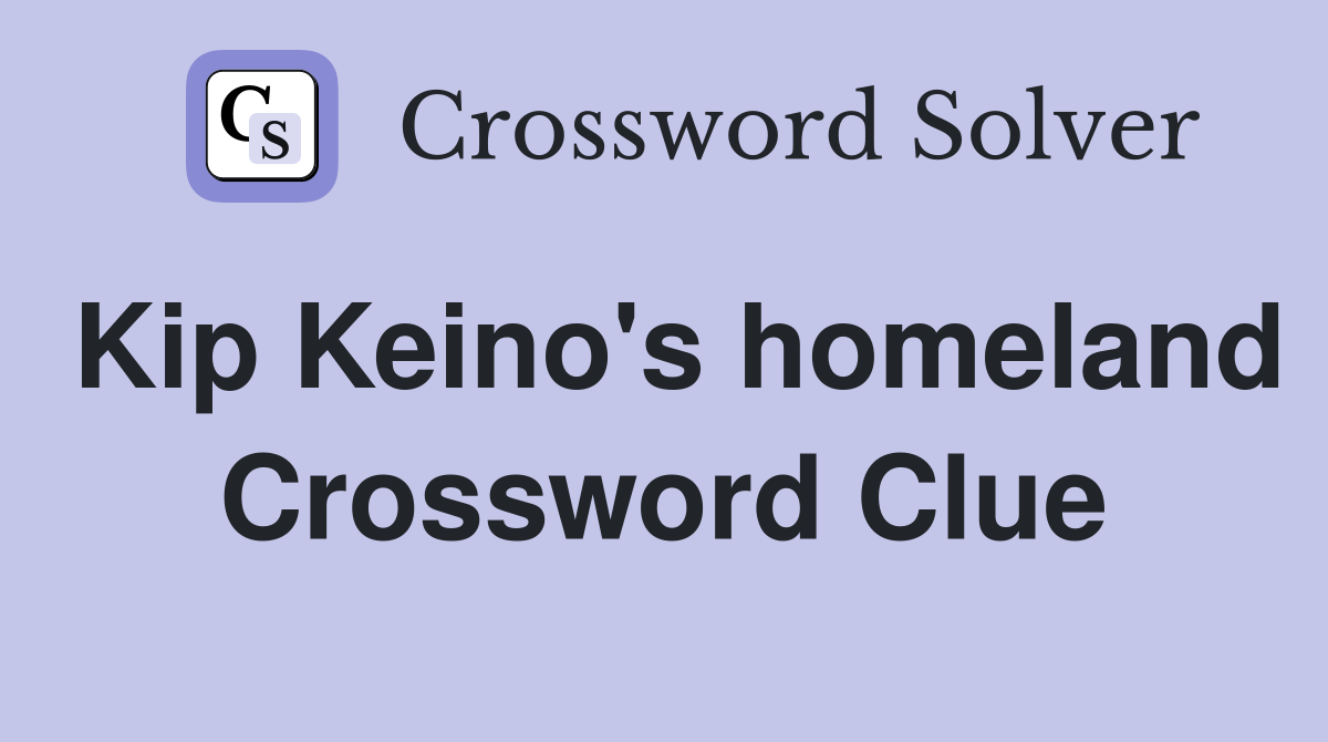 Kip Keino's homeland Crossword Clue