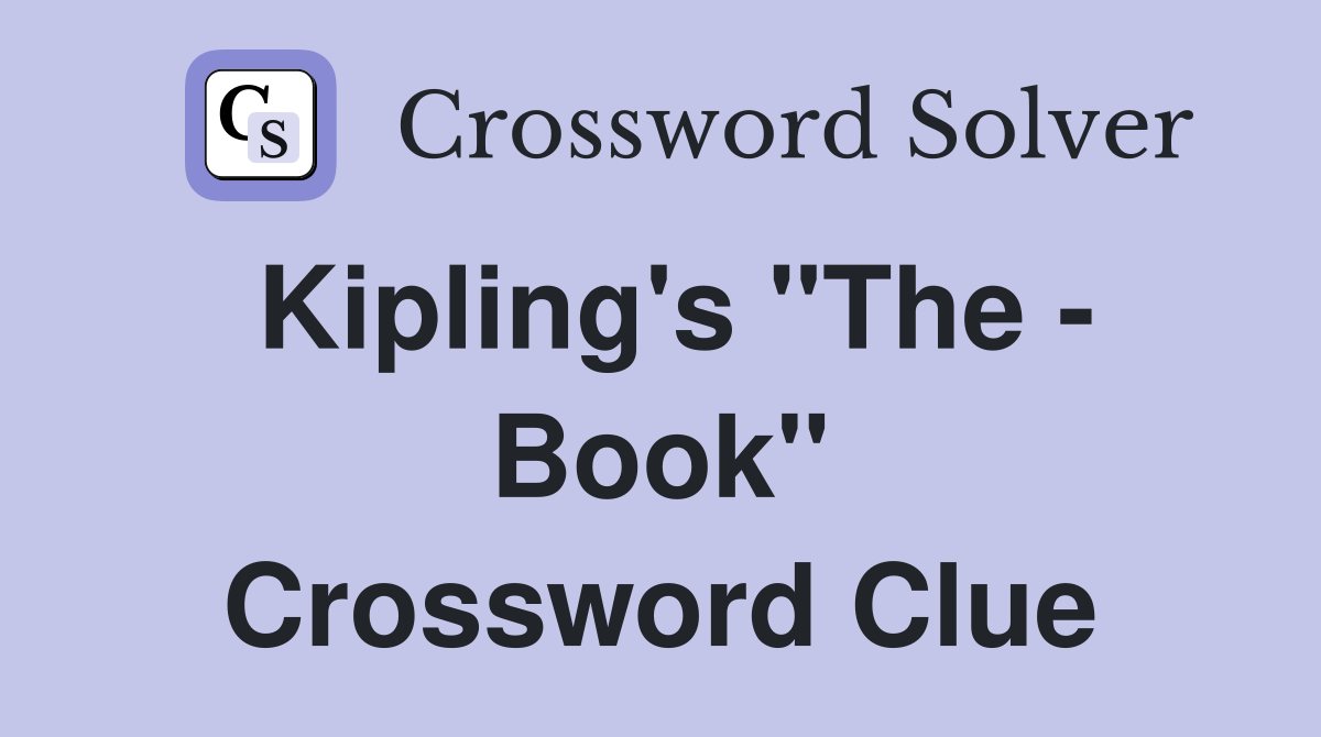 Kipling's "The - Book" Crossword Clue
