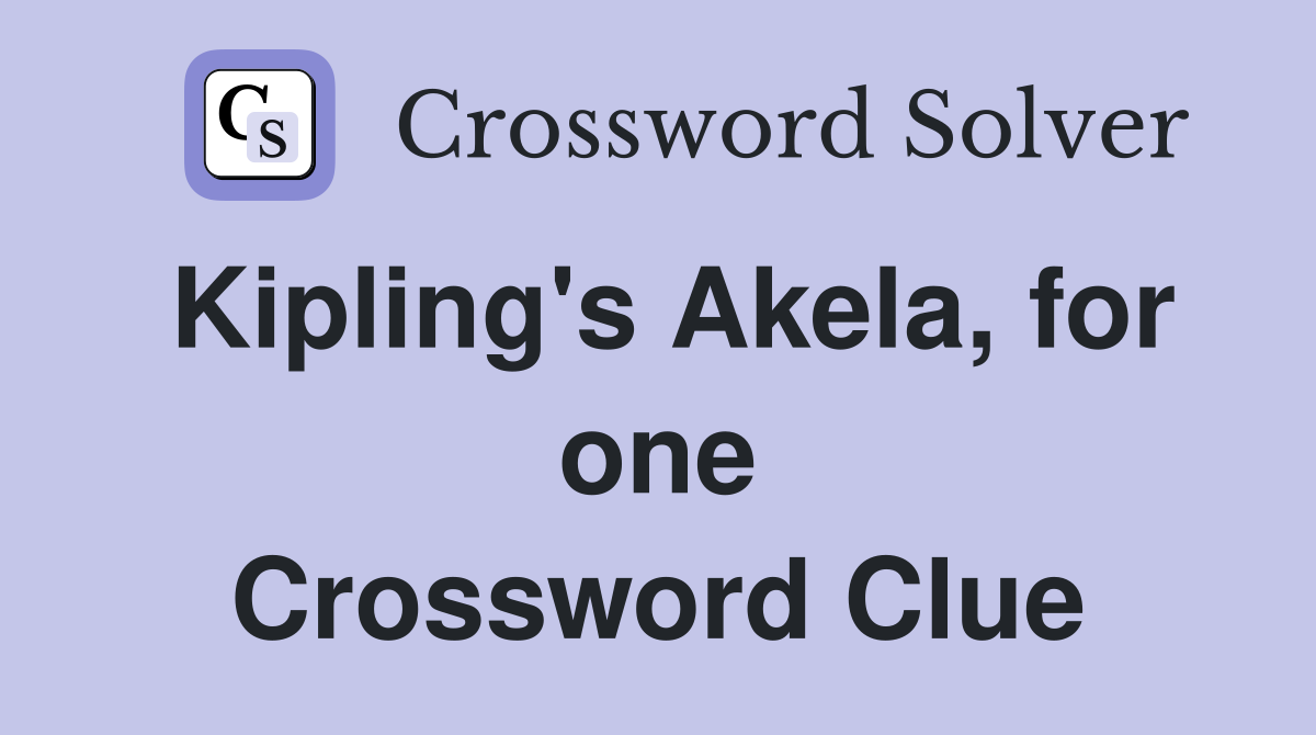 Kipling's Akela, for one Crossword Clue