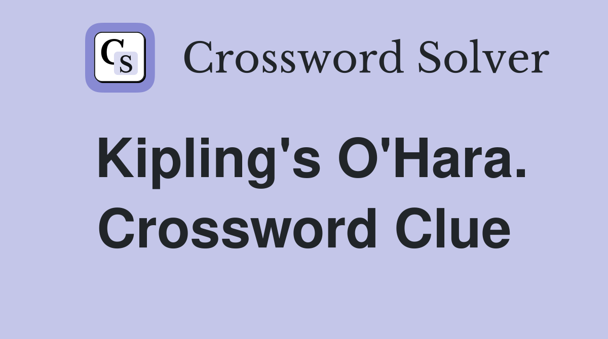 Kipling's O'Hara. Crossword Clue