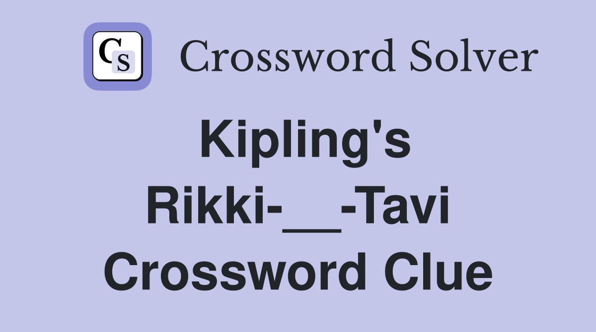 Kipling's Rikki-__-Tavi Crossword Clue