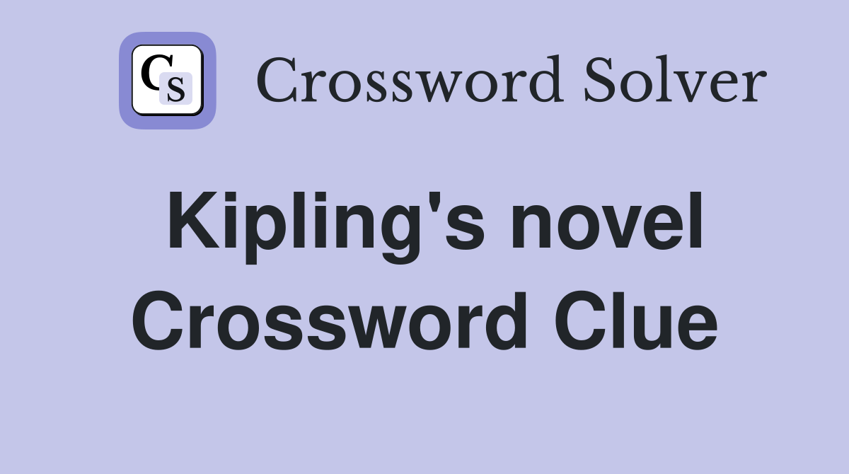 Kipling's novel Crossword Clue