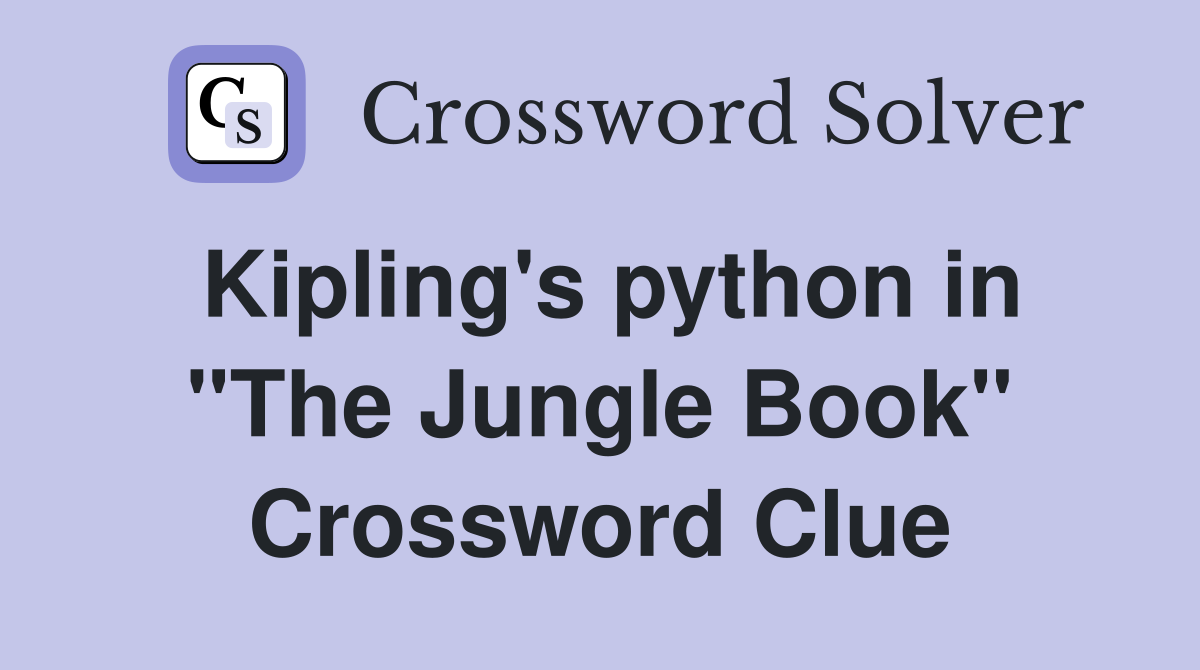 Kipling's python in "The Jungle Book" Crossword Clue