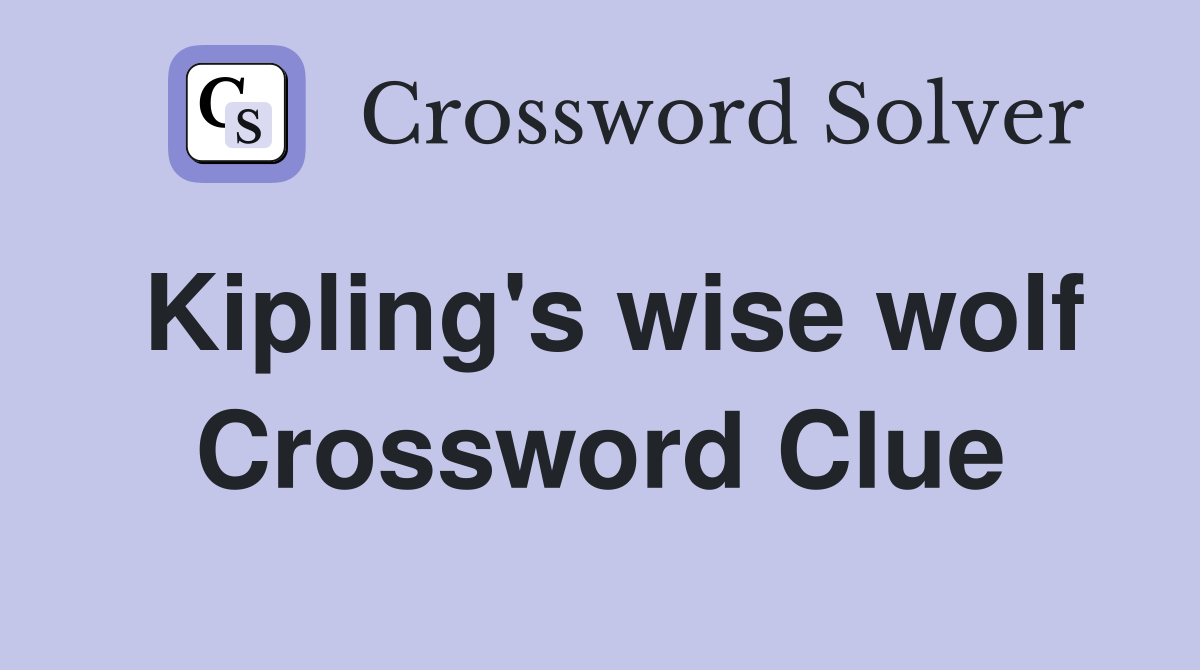Kipling's wise wolf Crossword Clue