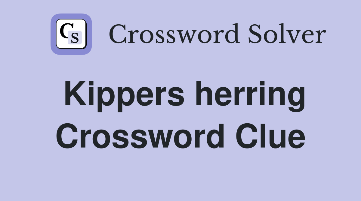 Kippers herring Crossword Clue