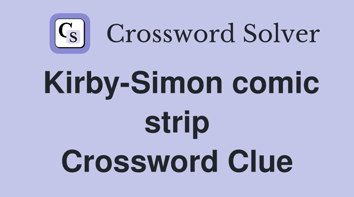 Kirby-Simon comic strip Crossword Clue