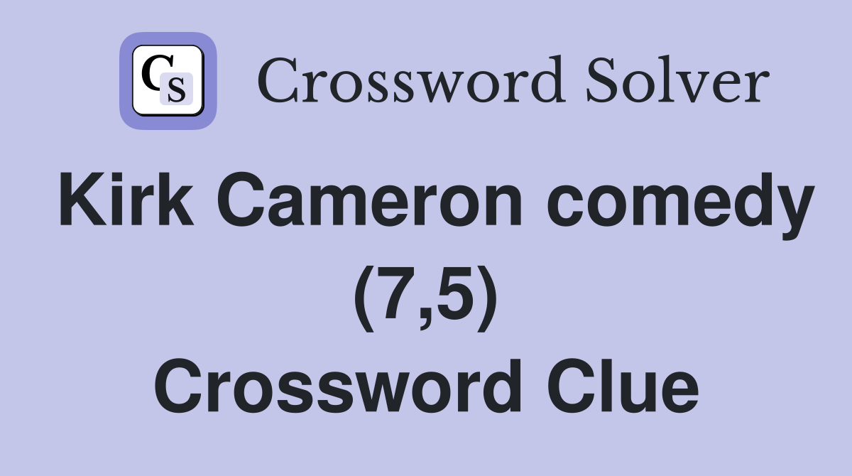 Kirk Cameron comedy (7,5) Crossword Clue