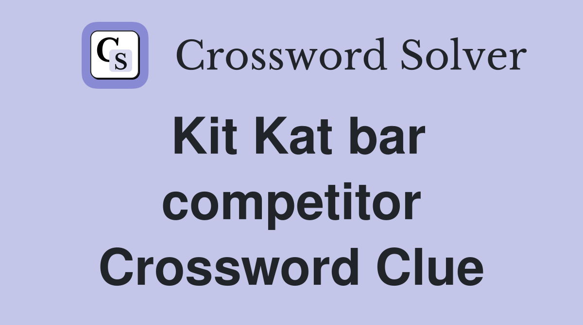 Kit Kat bar competitor Crossword Clue