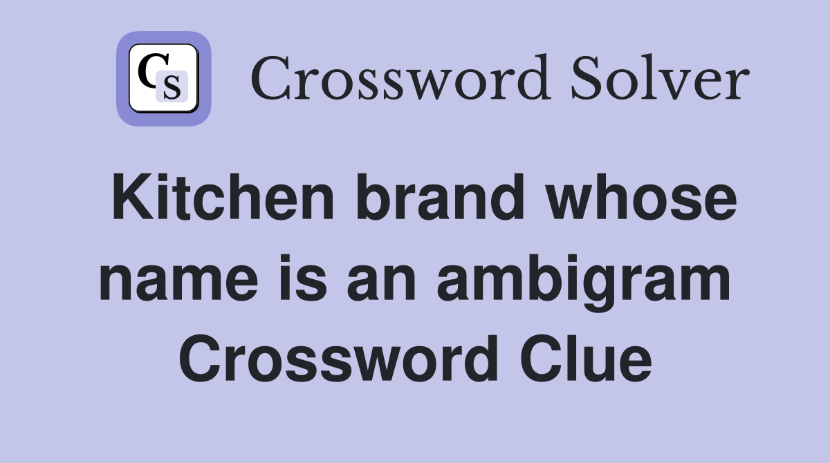 Kitchen brand whose name is an ambigram Crossword Clue