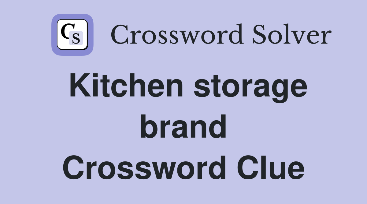 Kitchen storage brand Crossword Clue