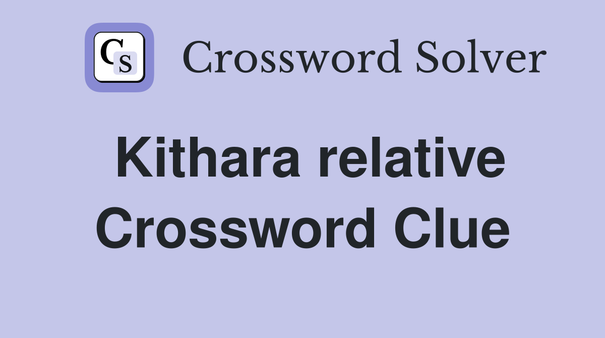 Kithara relative Crossword Clue