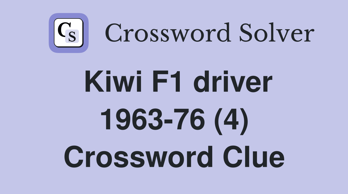 Kiwi F1 driver 1963-76 (4) Crossword Clue