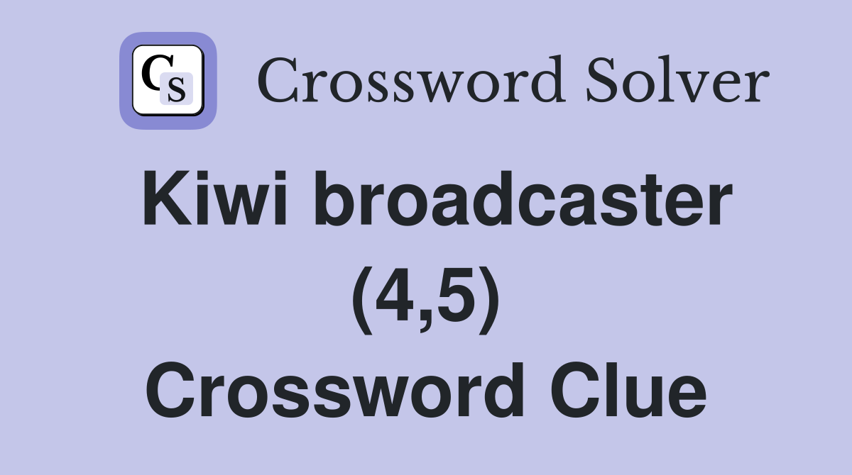 Kiwi broadcaster (4,5) Crossword Clue