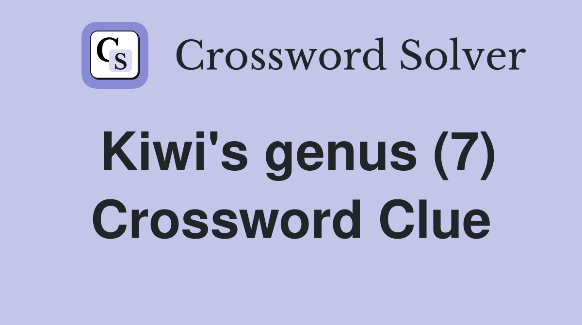Kiwi's genus (7) Crossword Clue