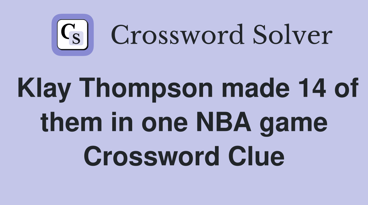 Klay Thompson made 14 of them in one NBA game Crossword Clue