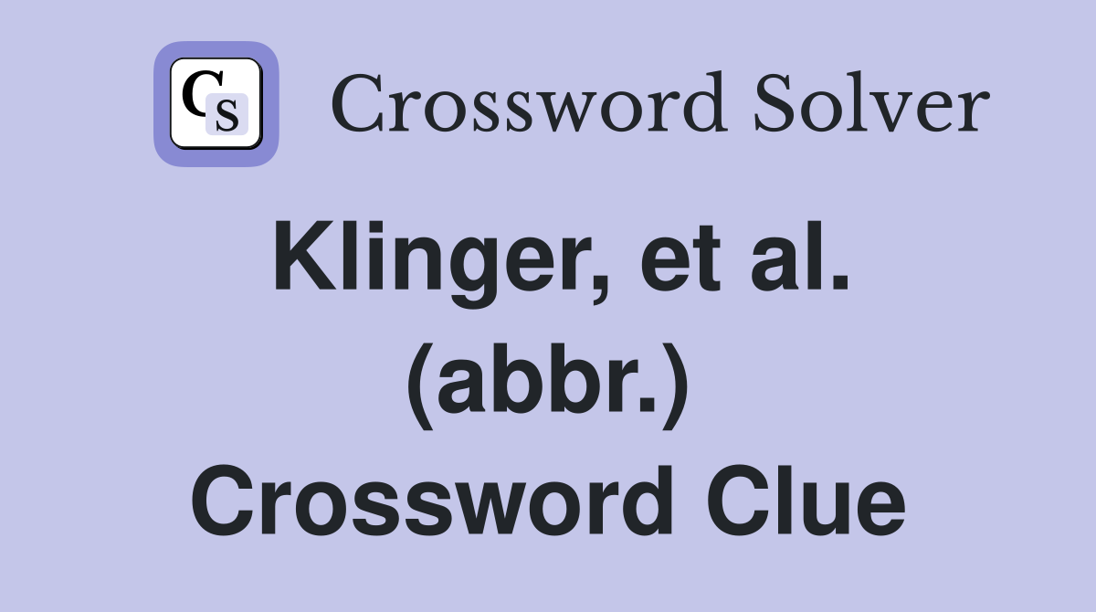 Klinger, et al. (abbr.) Crossword Clue