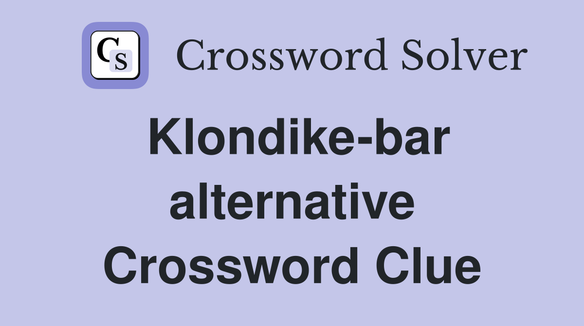 Klondike-bar alternative Crossword Clue