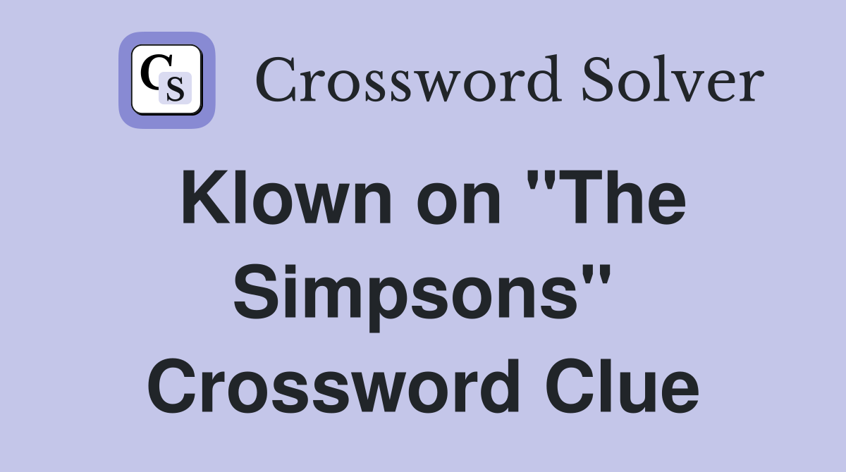 Klown on "The Simpsons" Crossword Clue