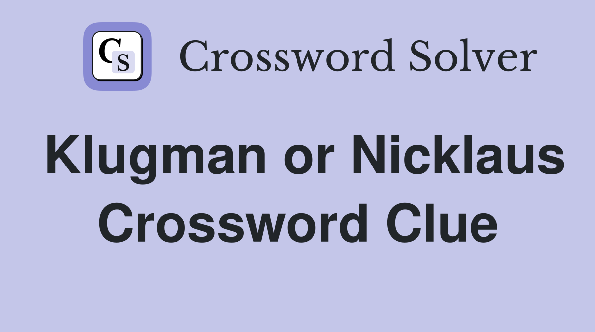 Klugman or Nicklaus Crossword Clue