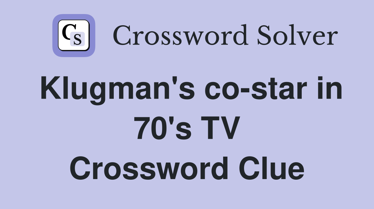 Klugman's co-star in 70's TV Crossword Clue