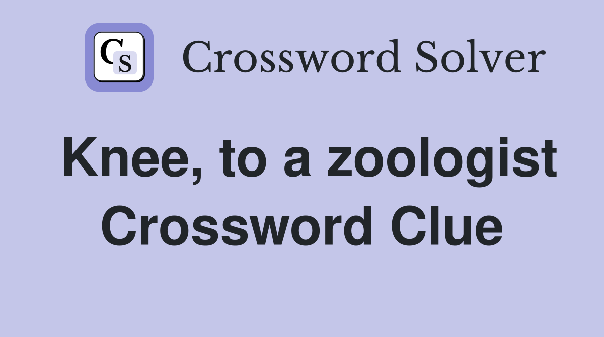 Knee, to a zoologist Crossword Clue