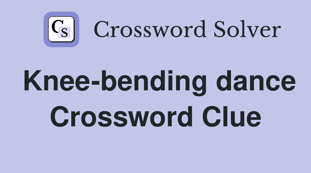 Knee-bending dance Crossword Clue
