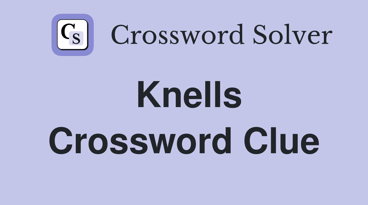 Knells Crossword Clue