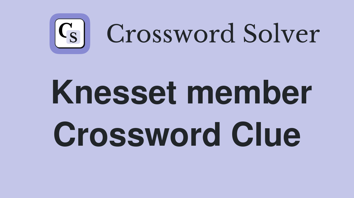 Knesset member Crossword Clue