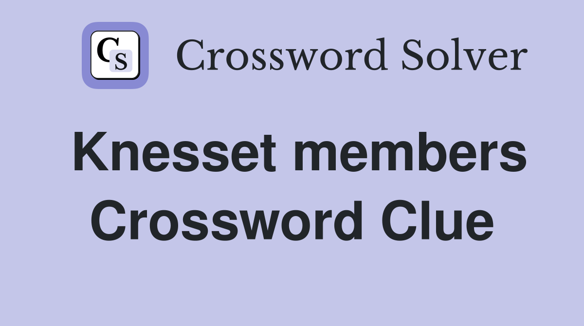 Knesset members Crossword Clue