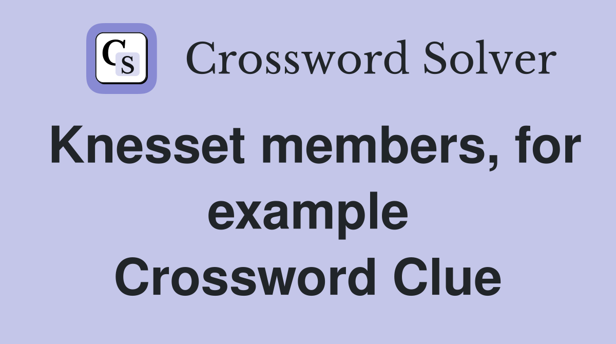 Knesset members, for example Crossword Clue