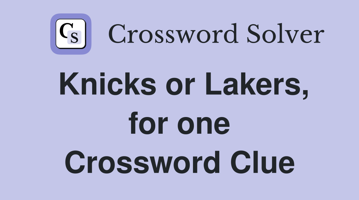 Knicks or Lakers, for one Crossword Clue