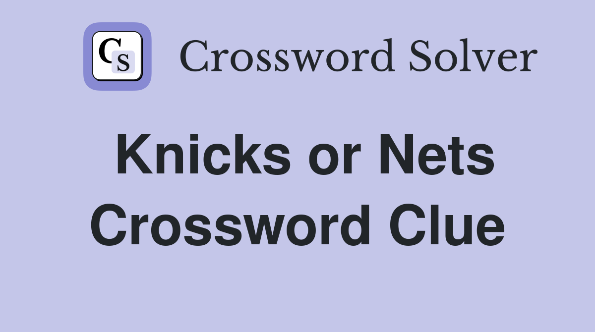 Knicks or Nets Crossword Clue