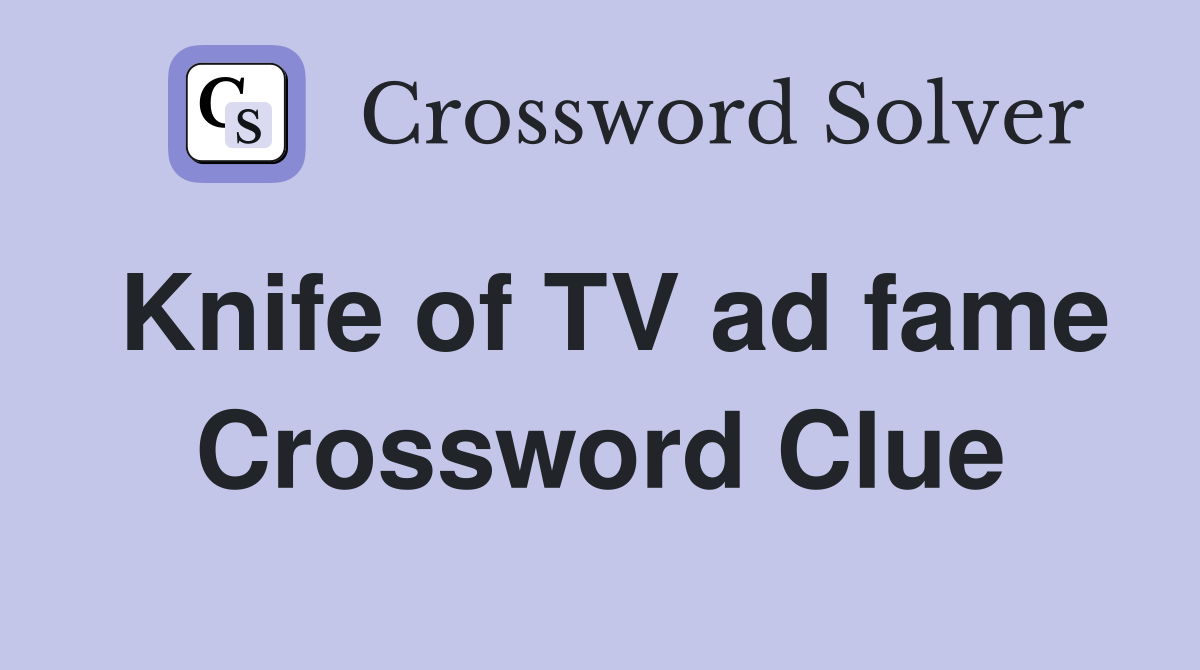 Knife of TV ad fame Crossword Clue