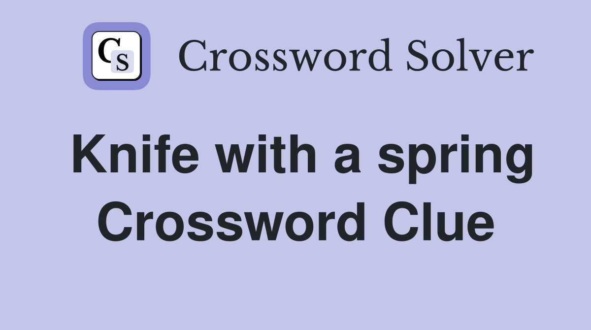 Knife with a spring Crossword Clue