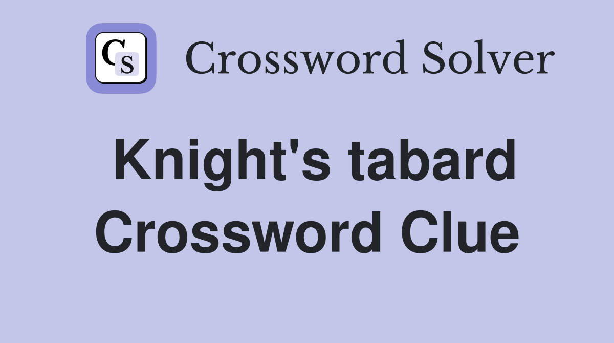 Knight's tabard Crossword Clue