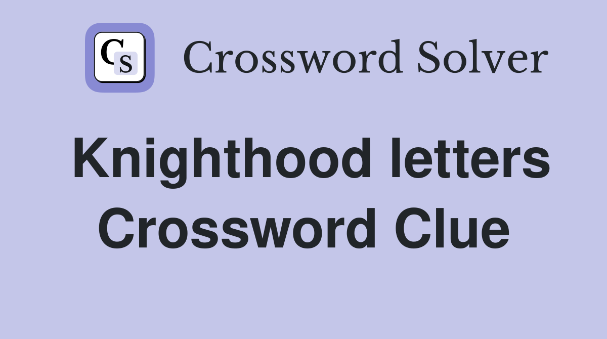 Knighthood letters Crossword Clue