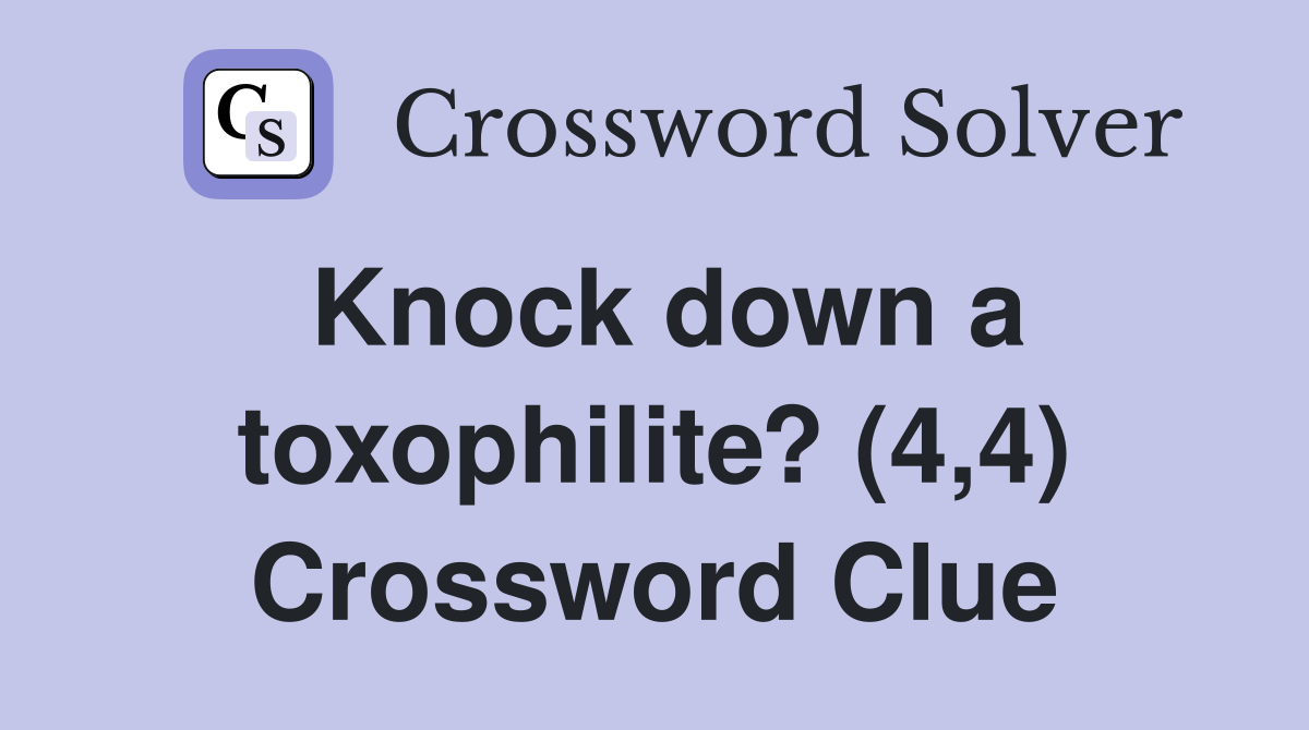 Knock down a toxophilite? (4,4) Crossword Clue