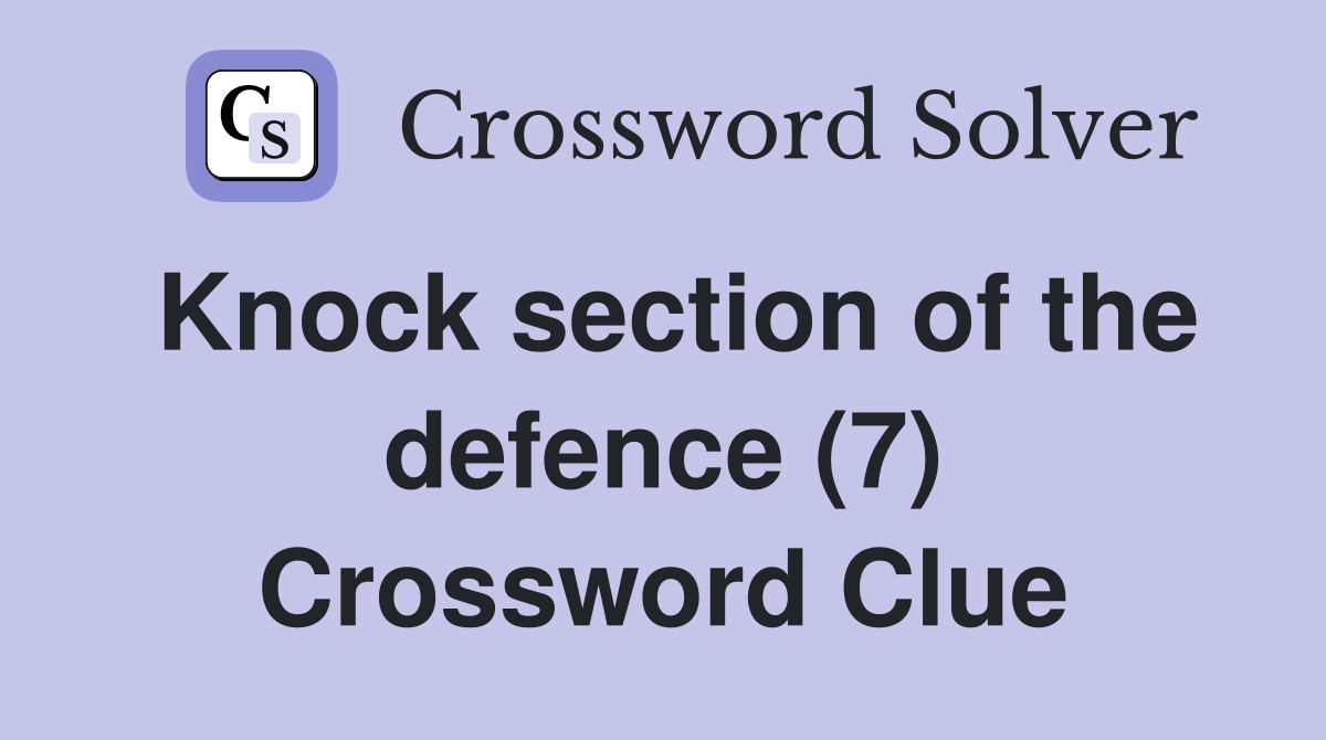 Knock section of the defence (7) Crossword Clue