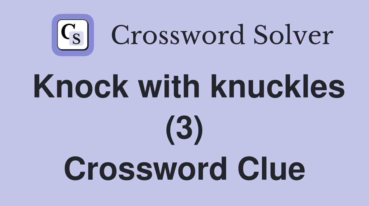 Knock with knuckles (3) Crossword Clue