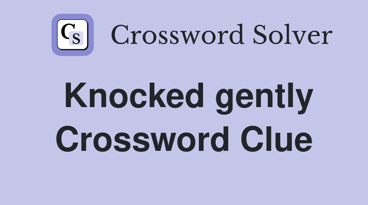 Knocked gently Crossword Clue