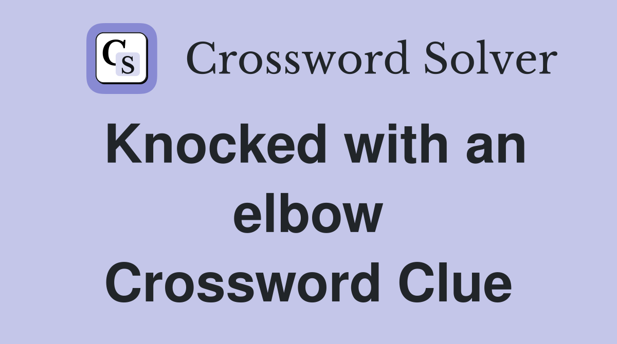Knocked with an elbow Crossword Clue