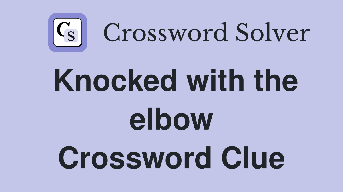 Knocked with the elbow Crossword Clue