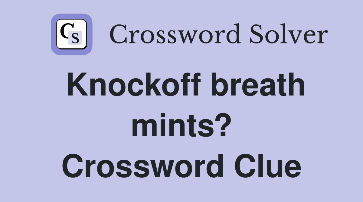 Knockoff breath mints? Crossword Clue