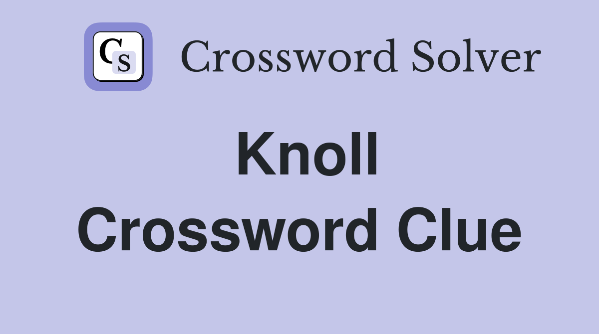 Knoll Crossword Clue