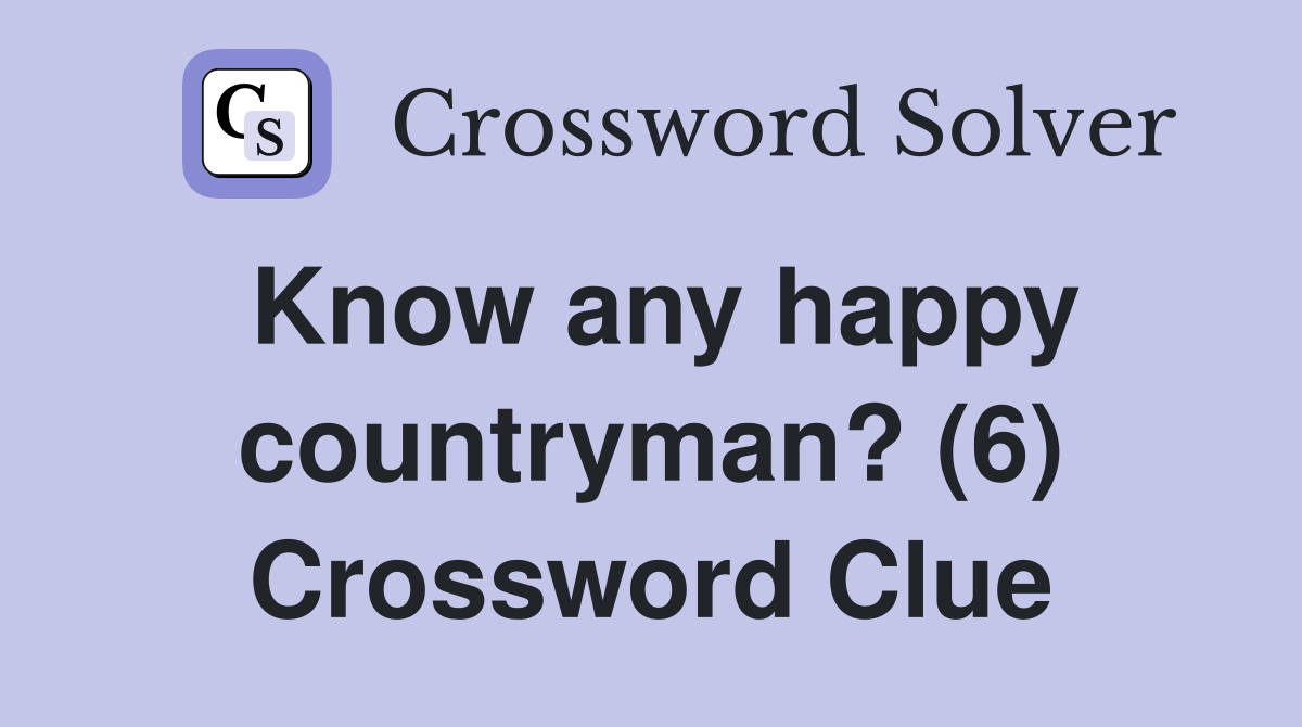 Know any happy countryman? (6) Crossword Clue