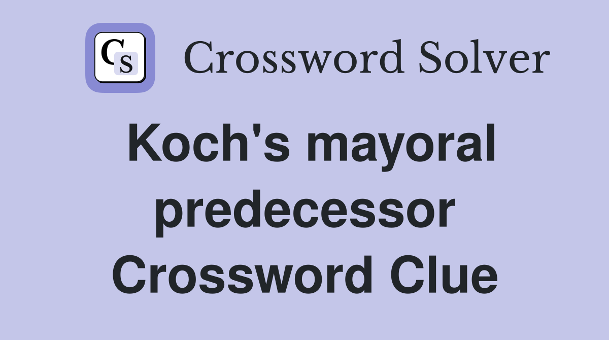 Koch's mayoral predecessor Crossword Clue