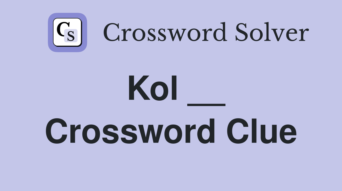 Kol __ Crossword Clue